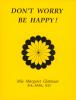 Don't Worry Be Happy! Don't Worry Be Happy!