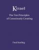 Kirael: The Ten Principles of Consciously Creating Kirael: The Ten Principles of Consciously Creating