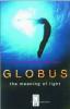 Globus: The Meaning of Light Globus: The Meaning of Light