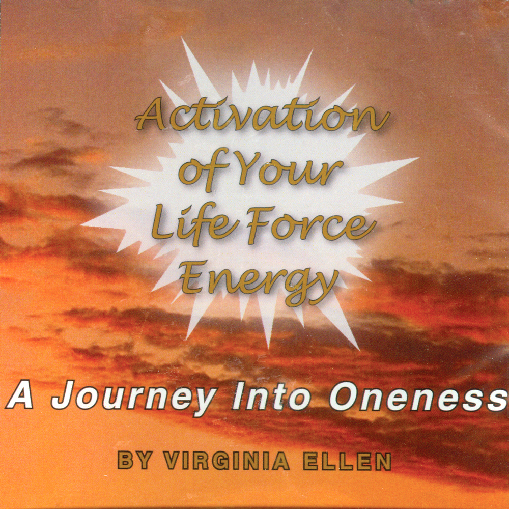 Activation of Your Life Force Energy: A Journey into Oneness [CD