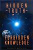 Hidden Truth, Forbidden Knowledge