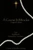 A Course in Miracles: Text, Workbook, and Manual for Teachers