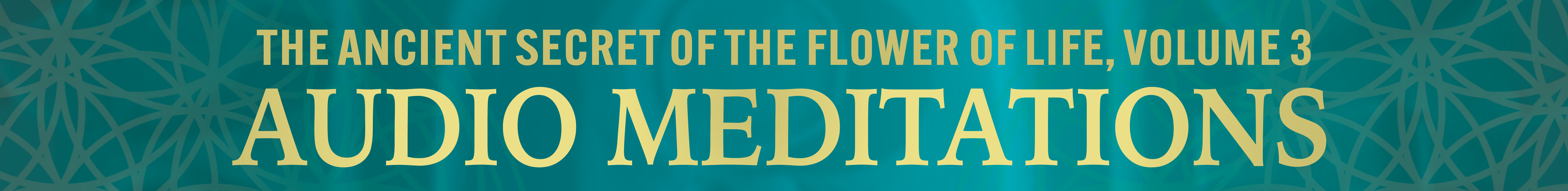 Flower of Life volume three audio meditations