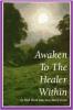 Awaken to the Healer Within