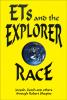 The Explorer Race Series (Book 02): ETs and the Explorer Race