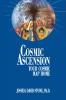 The Encyclopedia of the Spiritual Path (Book 06): Cosmic Ascension; Your Cosmic 