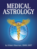 Medical Astrology - Third Edition 