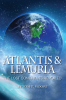 Atlantis and Lemuria: The Lost Continents Revealed