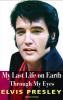 My Last Life on Earth Through My Eyes - Elvis Presley