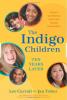 The Indigo Children Ten Years Later