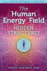 The Human Energy Field: Hidden Structures