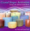 Crystal Singer Activation